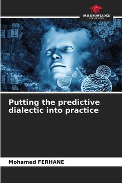 portada Putting the predictive dialectic into practice (en Inglés)