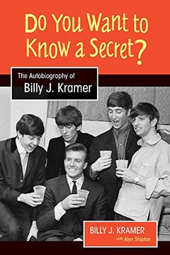 portada Do You Want to Know a Secret?: The Autobiography of Billy J. Kramer (Studies in Popular Music)