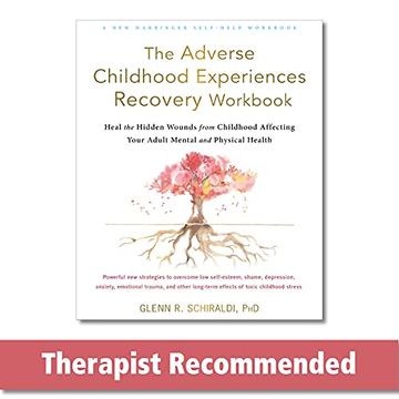 portada The Adverse Childhood Experiences Recovery Workbook: Heal the Hidden Wounds From Childhood Affecting Your Adult Mental and Physical Health (en Inglés)