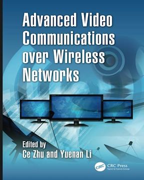 portada Advanced Video Communications Over Wireless Networks (en Inglés)