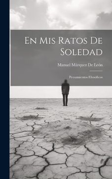 portada En mis Ratos de Soledad: Pensamientos Filosóficos (in Spanish)