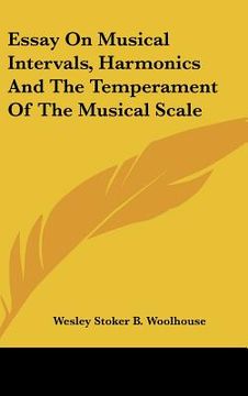 portada essay on musical intervals, harmonics and the temperament of the musical scale (in English)
