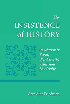 portada The Insistence of History: Revolution in Burke, Wordworth, Keats, and Baudelaire (en Inglés)