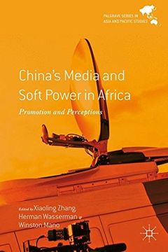 portada China's Media and Soft Power in Africa: Promotion and Perceptions (Palgrave Series in Asia and Pacific Studies) (en Inglés)