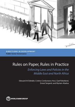 portada Rules on Paper, Rules in Practice: Enforcing Laws and Policies in the Middle East and North Africa (en Inglés)