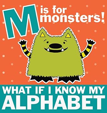 portada M is for Monsters: What if i Know my Alphabet 
