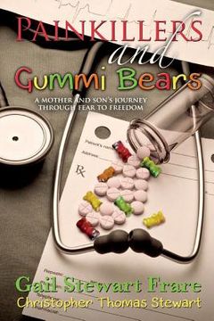 portada Painkillers and Gummi Bears: A mother and son's journey through fear to freedom (en Inglés)