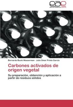 portada Carbones activados de origen vegetal: Su preparación, obtención y aplicación a partir de residuos sólidos