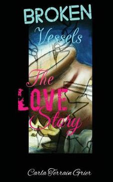 portada Broken Vessles: The Love Story (en Inglés)