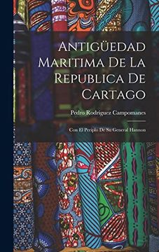 portada Antigüedad Maritima de la Republica de Cartago: Con el Periplo de su General Hannon (in Spanish)