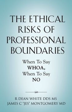 portada The Ethical Risks of Professional Boundaries: When to Say Whoa, When to Say No
