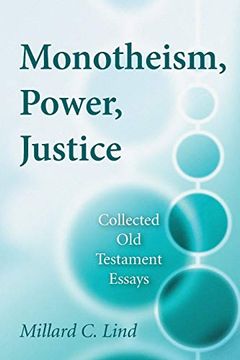 portada Monotheism, Power, Justice: Collected old Testament Essays 