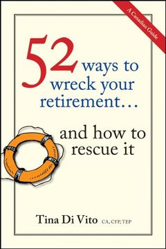portada 52 Ways to Wreck Your Retirement... and How to Rescue It: A Canadian Guide (en Inglés)