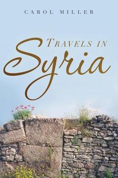 portada Travels in Syria: A Love Story (en Inglés)