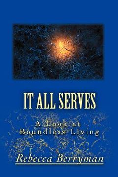 portada it all serves: a look at boundless living (in English)
