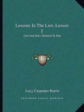 portada lessons in the law, lesson i: god and man's relation to him