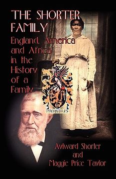 portada the shorter family: england, america and africa in the history of a family (in English)
