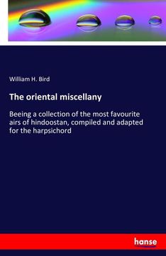 portada The Oriental Miscellany de William h. Bird(Hansebooks) (en Inglés)