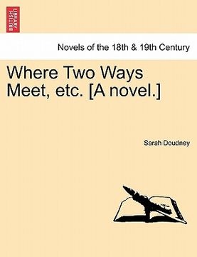 portada where two ways meet, etc. [a novel.] (in English)