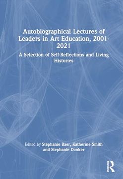 portada Autobiographical Lectures of Leaders in art Education, 2001–2021 (en Inglés)