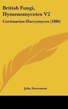 portada british fungi, hymenomycetes v2: cortinarius-dacrymyces (1886) (in English)