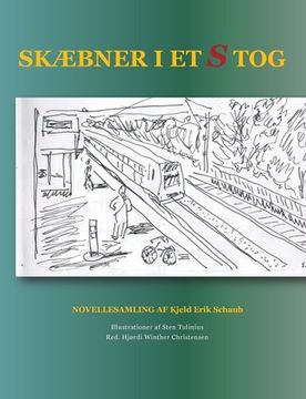 portada Skæbner i et s-tog: Novellesamling af Kjeld Erik Schaub (in Danés)