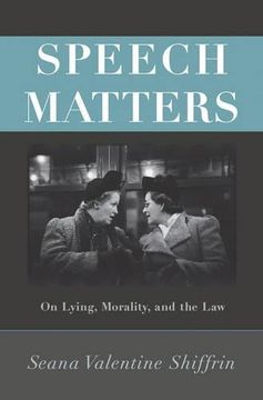 portada Speech Matters: On Lying, Morality, and the law (Carl g. Hempel Lecture Series) (en Inglés)