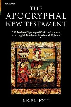 portada the apocryphal new testament: a collection of apocryphal christian literature in an english translation (en Inglés)