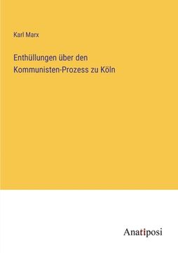 portada Enthüllungen über den Kommunisten-Prozess zu Köln (en Alemán)