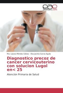 portada Diagnostico precoz de cancer cervicouterino con solucion Lugol en< 25: Atenciòn Primaria de Salud