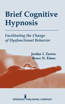 portada brief cognitive hypnosis: facilitating the change of dysfunctional behavior (en Inglés)