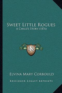 portada sweet little rogues: a child's story (1876) (in English)