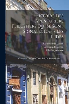 portada Histoire Des Aventuriers Flibustiers Qui Se Sont Signalés Dans Les Indes: Contenant Ce Qui'ils Y Ont Fait De Remarquable ...... (en Francés)