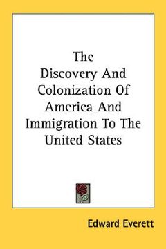 portada the discovery and colonization of america and immigration to the united states (en Inglés)