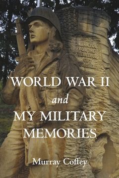 portada World War II and My Military Memories (en Inglés)