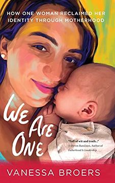 portada We are One: How one Woman Reclaimed her Identity Through Motherhood (en Inglés)