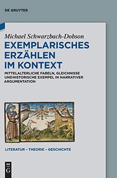 portada Exemplarisches Erzählen im Kontext: Narrative Argumentation in Fabel, Gleichnis und Historischem Exempel im Mittelalter (en Alemán)