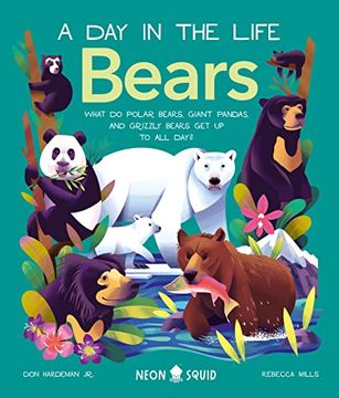 portada Bears (a day in the Life): What do Polar Bears, Giant Pandas, and Grizzly Bears get up to all Day? 
