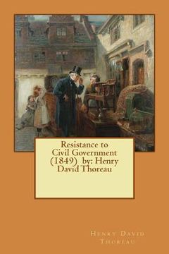 portada Resistance to Civil Government (1849) by: Henry David Thoreau (en Inglés)