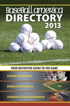 portada baseball america 2013 directory: 2013 baseball reference, schedules, contacts, phone info & more