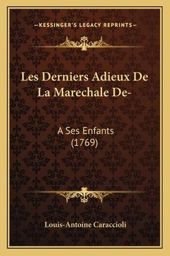 portada Les Derniers Adieux De La Marechale De-: A Ses Enfants (1769) (en Francés)