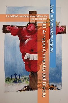 portada El Arrepentimiento del Diablo: La Historia Universal Remendada por los Perdedores (Letras Ambientales) (in Spanish)