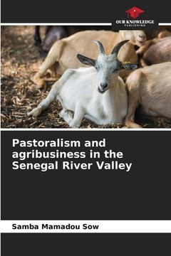 portada Pastoralism and agribusiness in the Senegal River Valley (en Inglés)