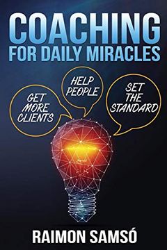 portada Coaching for Daily Miracles: Get More Clients, Help People, set the Standard 