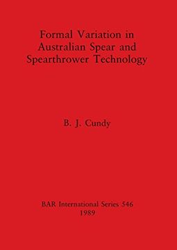 portada Formal Variation in Australian Spear and Spearthrower Technology (546) (British Archaeological Reports International Series) (en Inglés)