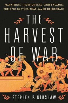 portada The Harvest of War: Marathon, Thermopylae, and Salamis: The Epic Battles That Saved Democracy (en Inglés)