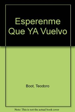 portada Esperenme que ya Vuelvo (in Spanish)