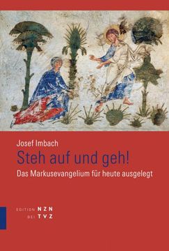 portada Steh Auf Und Geh: Das Markusevangelium Fur Heute Ausgelegt (en Alemán)