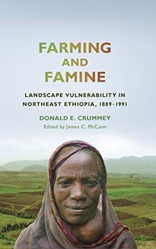 portada Farming and Famine: Landscape Vulnerability in Northeast Ethiopia, 1889-1991 (Africa and the Diaspora: History, Politics, Culture) (en Inglés)