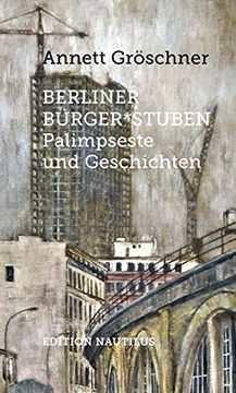 portada Berliner Bürger*Stuben: Palimpseste und Geschichten (in German)